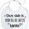 Slabbetjes - Slabber - Slab - Baby - Deze Slab Is Voor Bij De Liefste Tante - Tante - Zwangerschap Aankondiging - Koordjes - Stuks 1 - Wit
